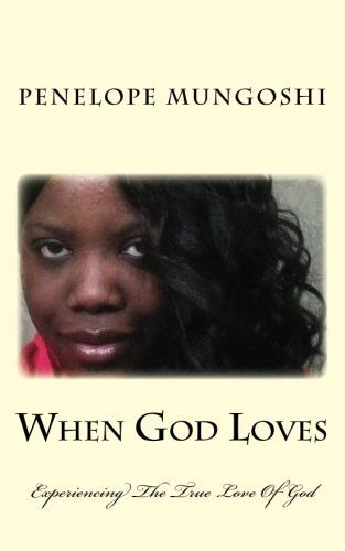 When God Loves: Experiencing The True Love of God Lifestyle