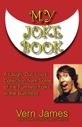My Joke Book: A Laugh-Out-Loud Collection from Some of the Funniest Folks in the Business Film, Art & Culture