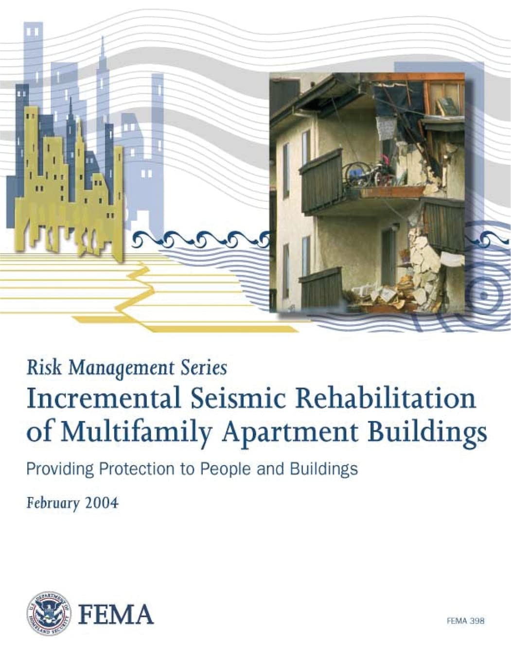 Risk Management Series: Incremental Seismic Rehabilitation of Multifamily Apartment Buildings (FEMA 398 / February 2004) Social Sciences