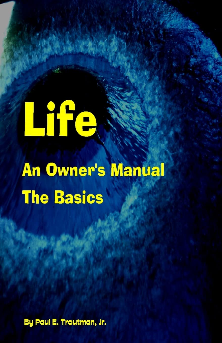 Life - An Owner's Manual: The Basics Self-help