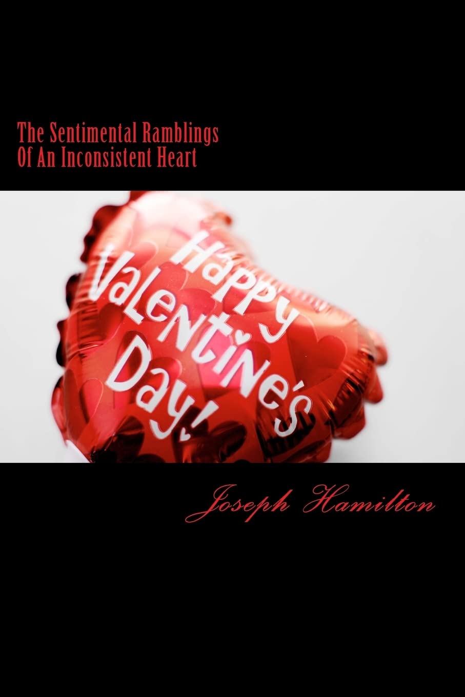 The Sentimental Ramblings Of An Inconsistent Heart Poetry