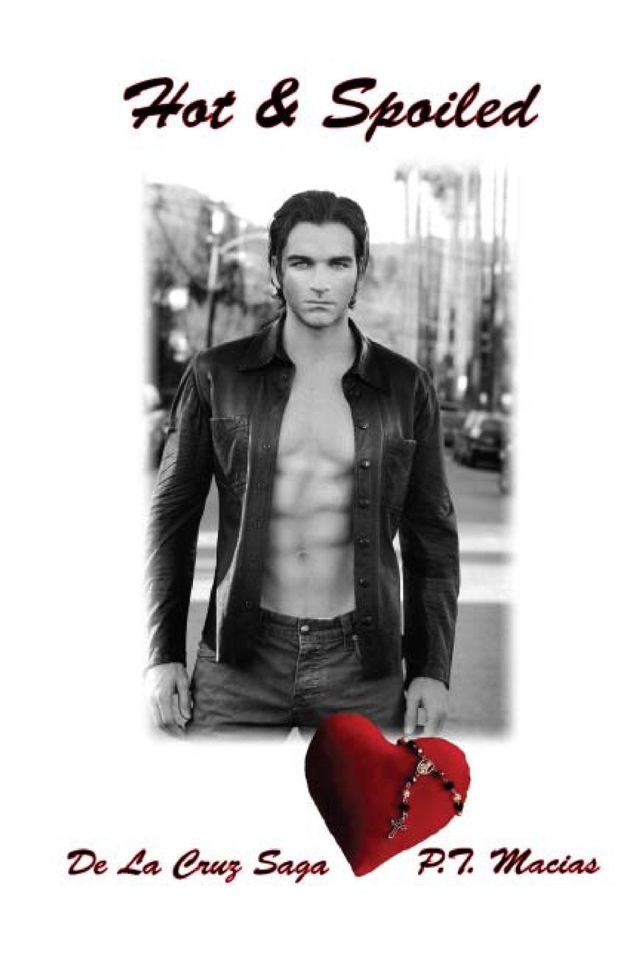 Hot & Spoiled: De La Cruz Saga Romantic Thrillers
