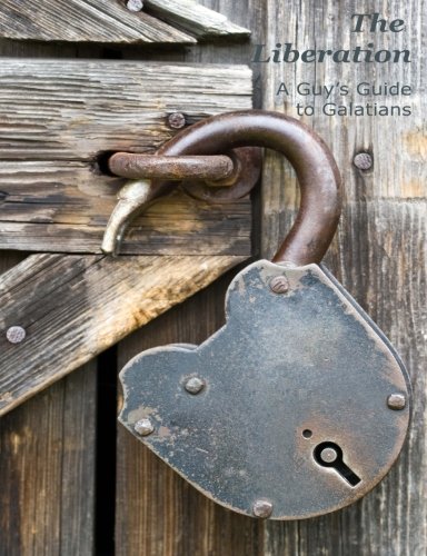 Product Image: The Liberation: A Guy's Guide to Galatians