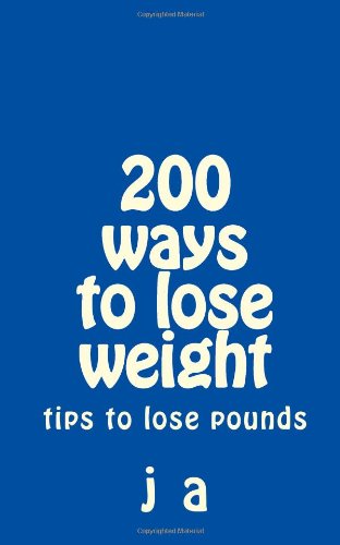 200 ways to lose weight: tips to lose pounds Health, Nutrition & Fitness