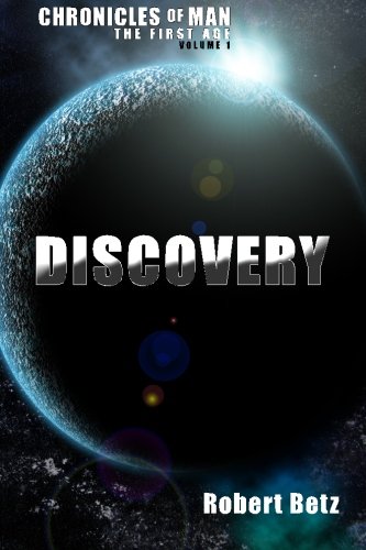 Discovery (Chronicles of Man - The First Age, Band 1) Fantasy & Sci-Fi