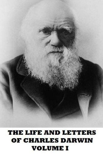 The Life and Letters of Charles Darwin-Volume I Science