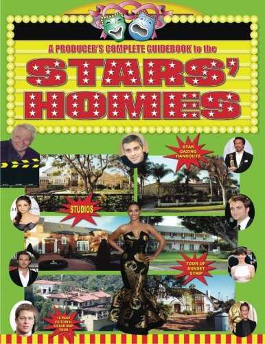 A Producer's Complete Guidebook to the Stars' Homes Film, Art & Culture
