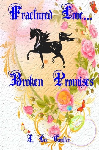 Fractured Love...Broken Promises Historical Fiction