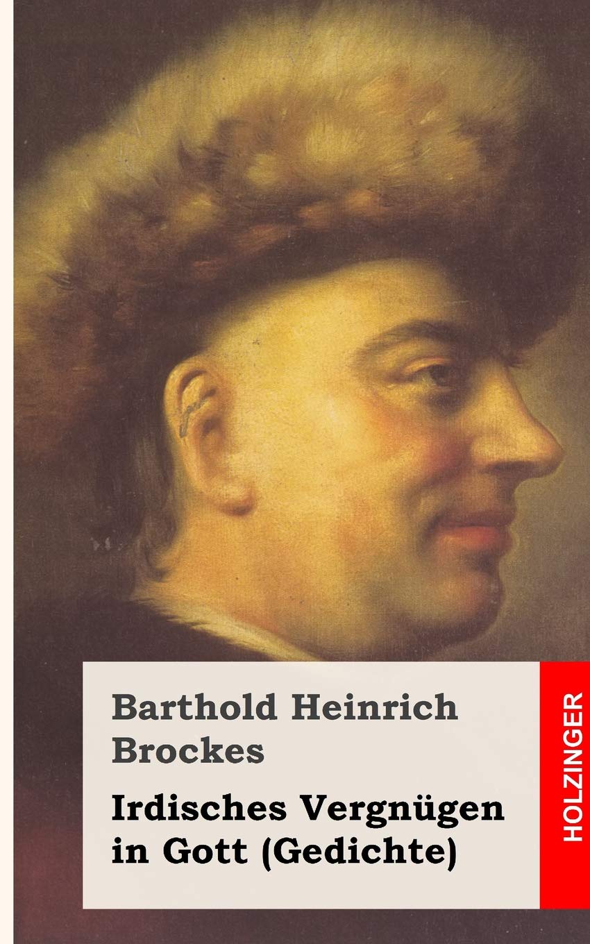 Irdisches Vergnügen in Gott: Gedichte Poetry