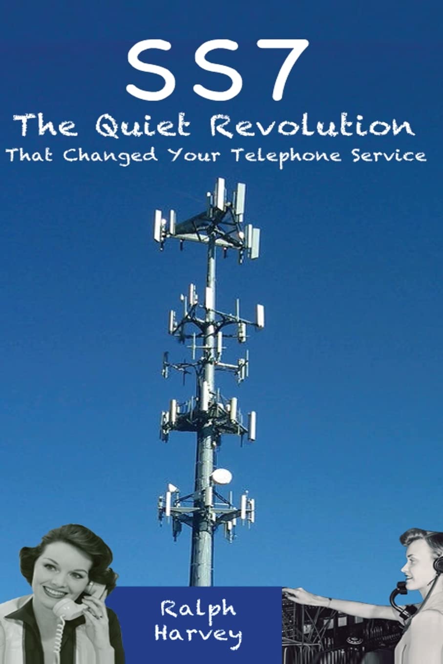 SS7 − The Quiet Revolution That Changed Your Telephone Service Computer Science