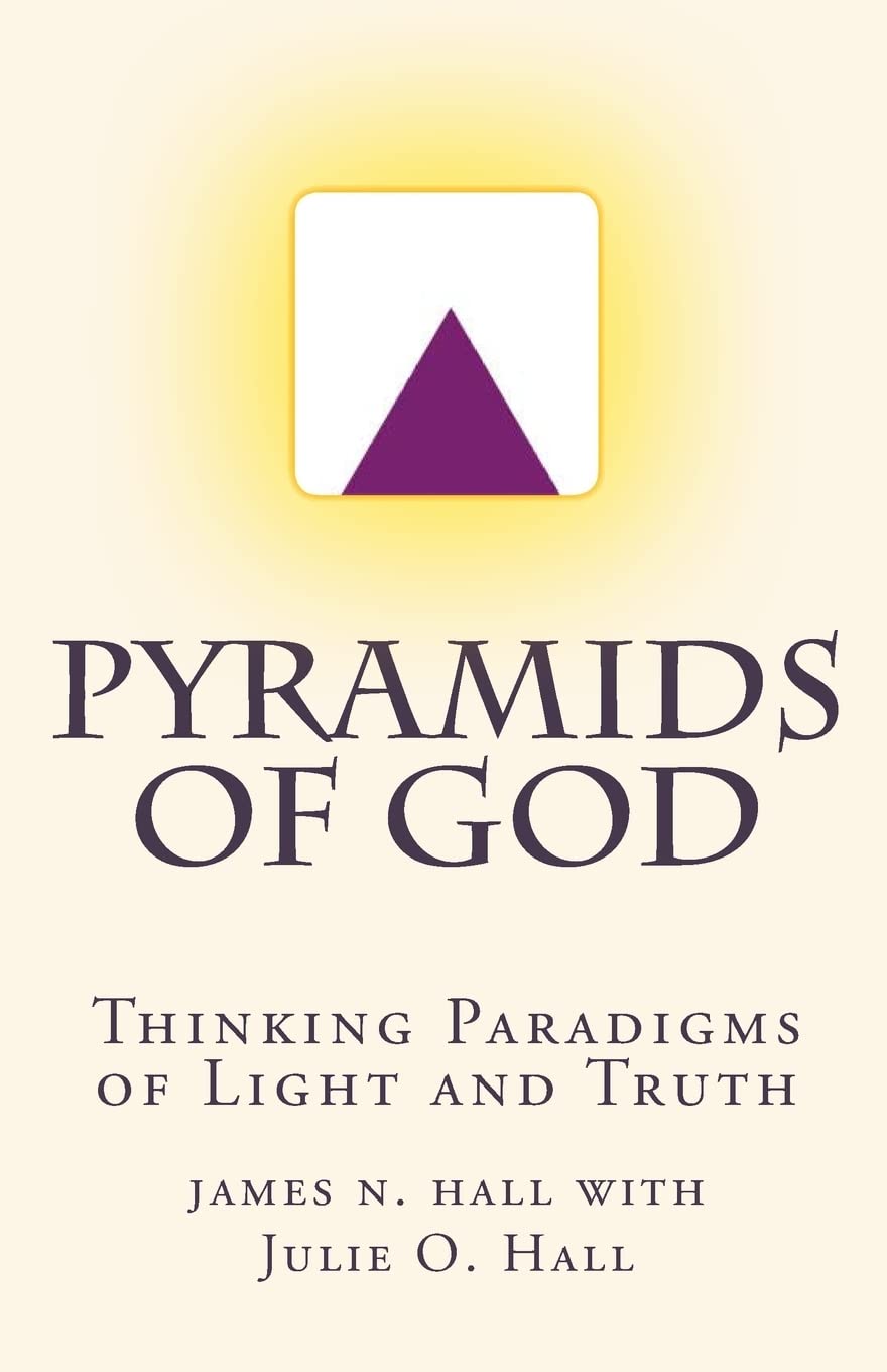 Pyramids of God: Thinking Paradigms of Light and Truth book