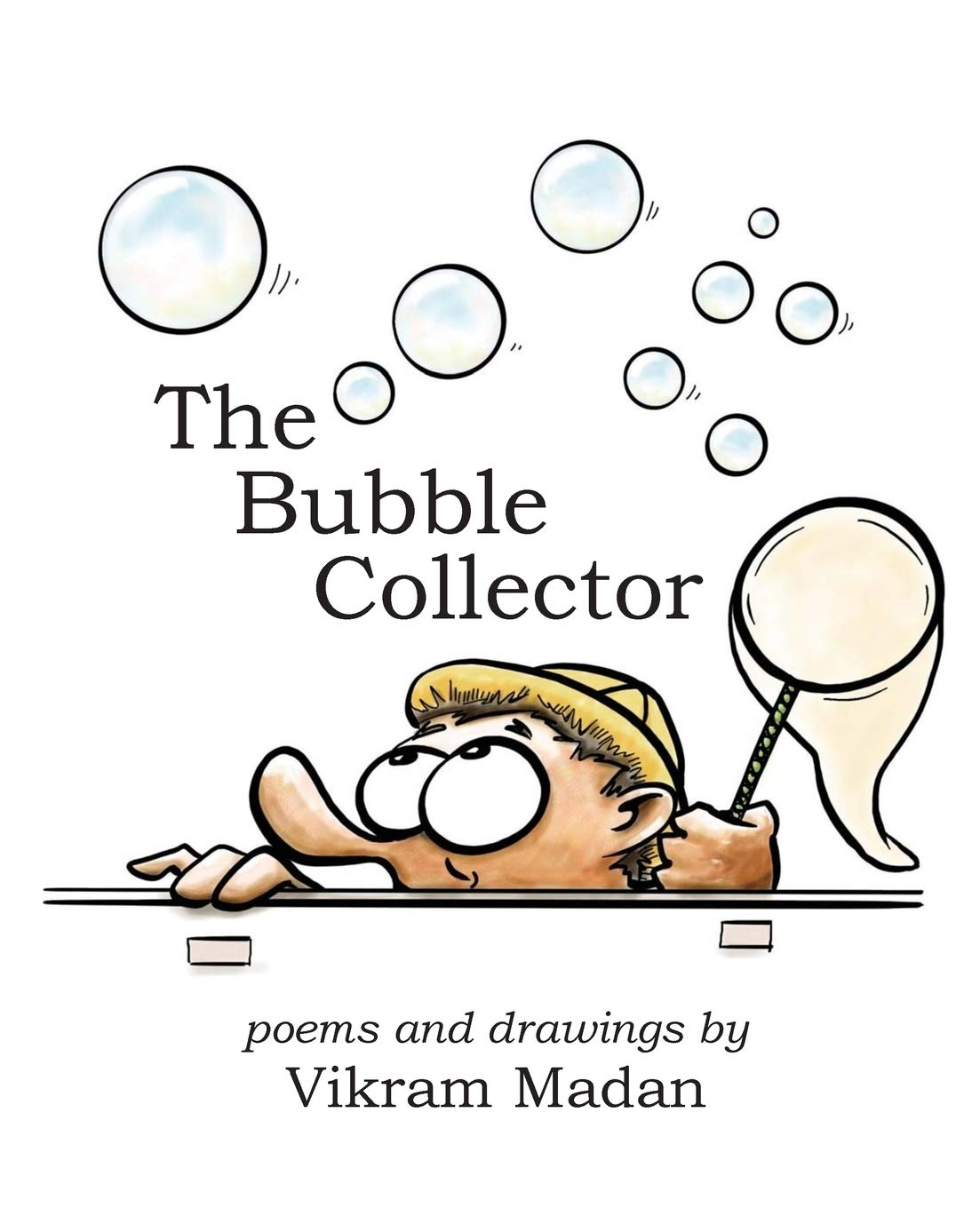 The Bubble Collector: Poems and Drawings by Vikram Madan Poetry