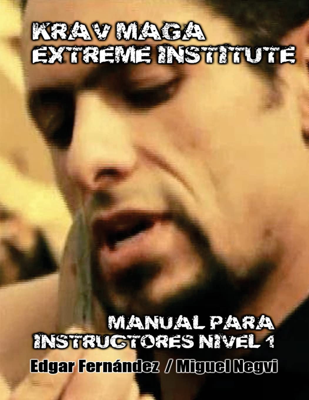 Krav Maga Extreme Institute - Manual para Instructores - Nivel 1 book
