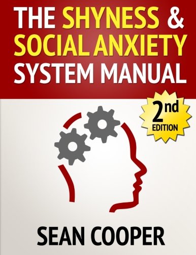 The Shyness and Social Anxiety System: Scientific Techniques To Eliminate Shyness or Social Anxiety, Build Conversation Skills and Make New Friends... Health, Nutrition & Fitness