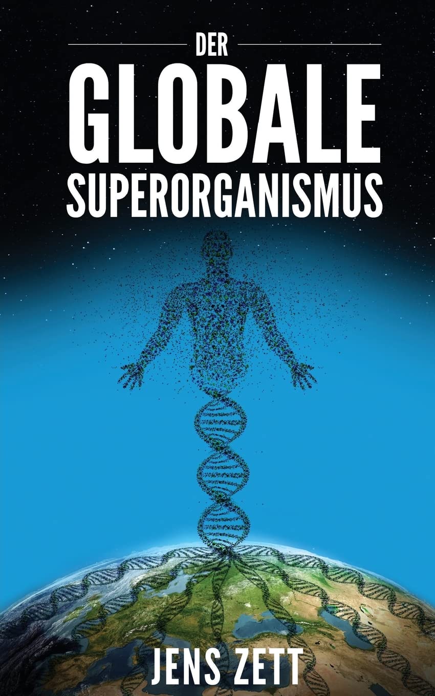 Der globale Superorganismus: Eine neue Biologie Natural Sciences