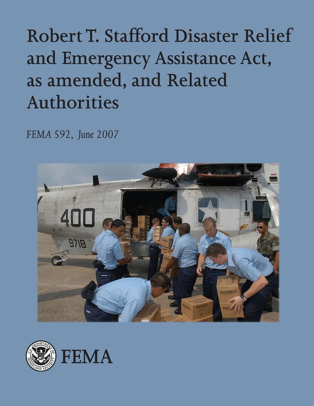 Robert T. Stafford Disaster Relief and Emergency Assistance Act, as amended, and Related Authorities (FEMA 592 / June 2007) Social Sciences