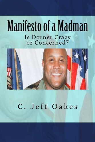 Manifesto of a Madman: Is Dorner Crazy or Concerned? Social Sciences