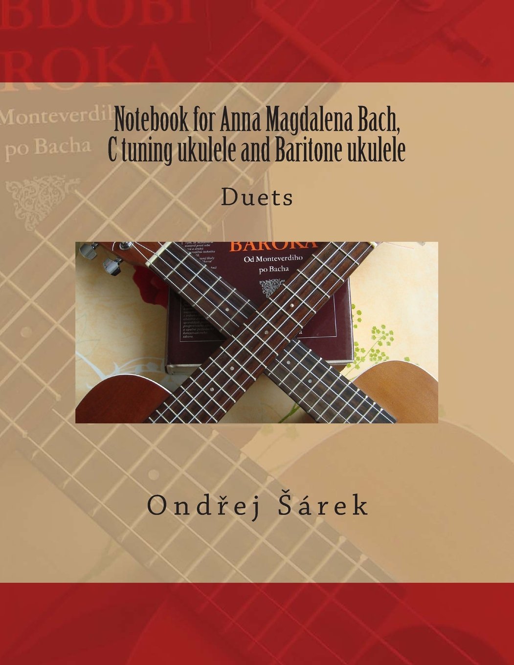 Notebook for Anna Magdalena Bach, C tuning ukulele and Baritone ukulele Arts & Music