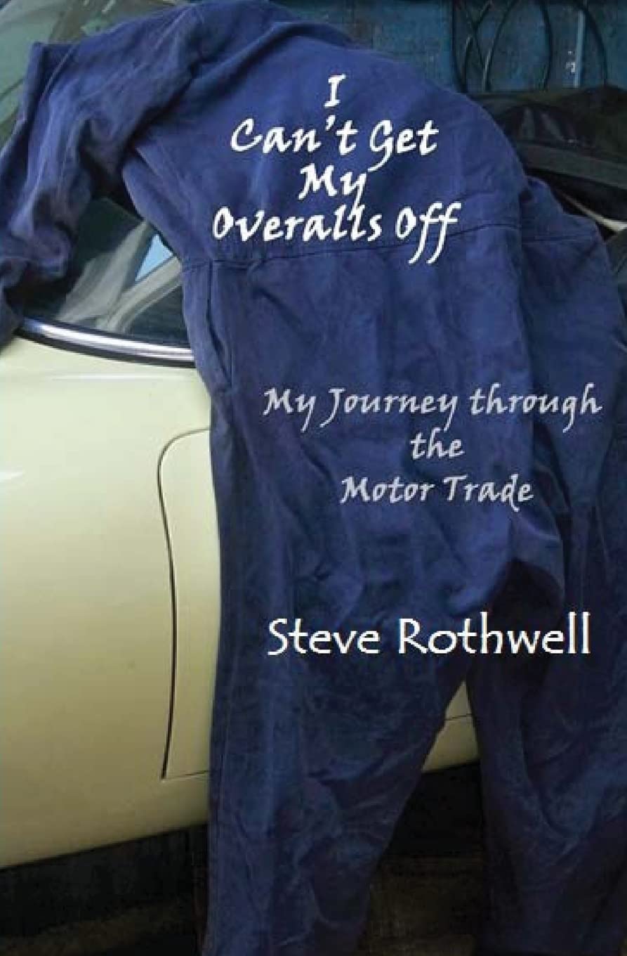 I Can't Get my Overalls Off: My Journey through the motor trade Politics & Society