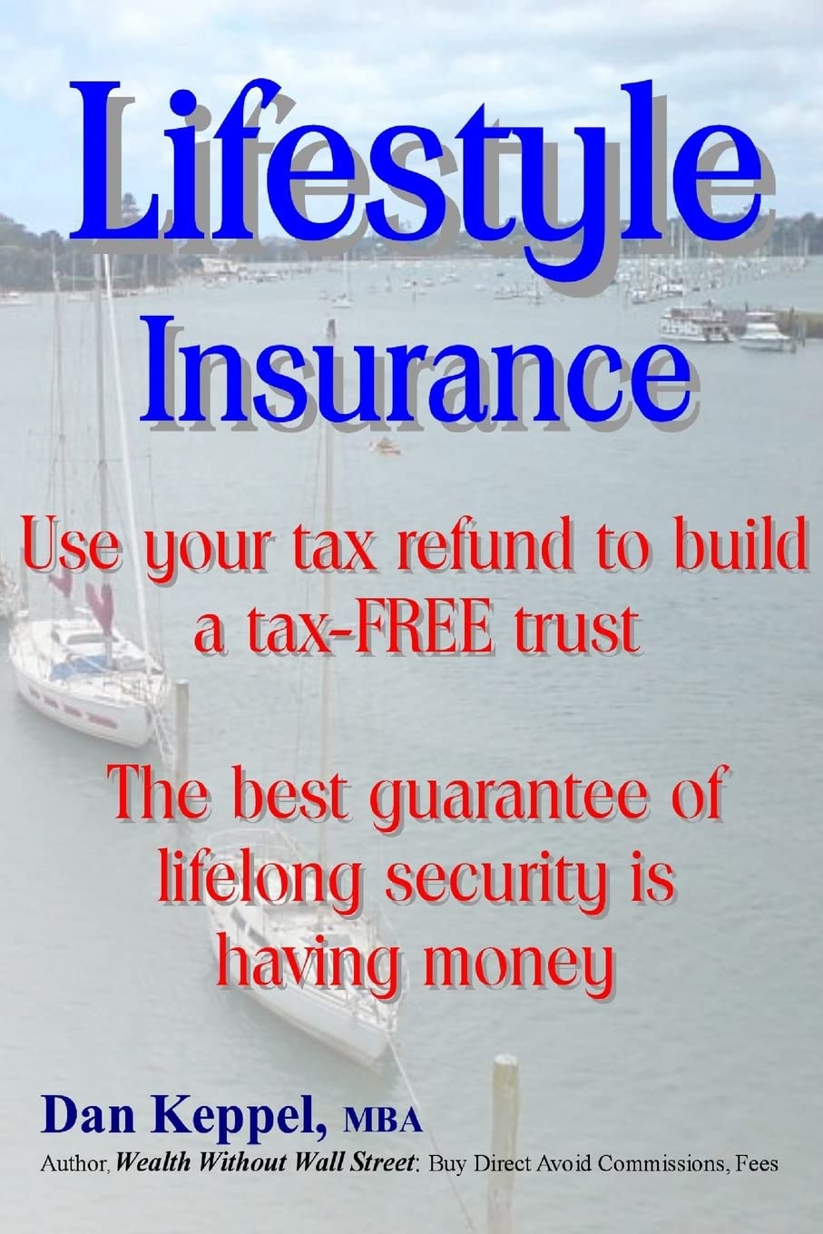 Lifestyle Insurance: Use your tax refund to build a tax-FREE trust Business, Finance & Career