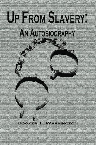 Up From Slavery: An Autobiography Memories