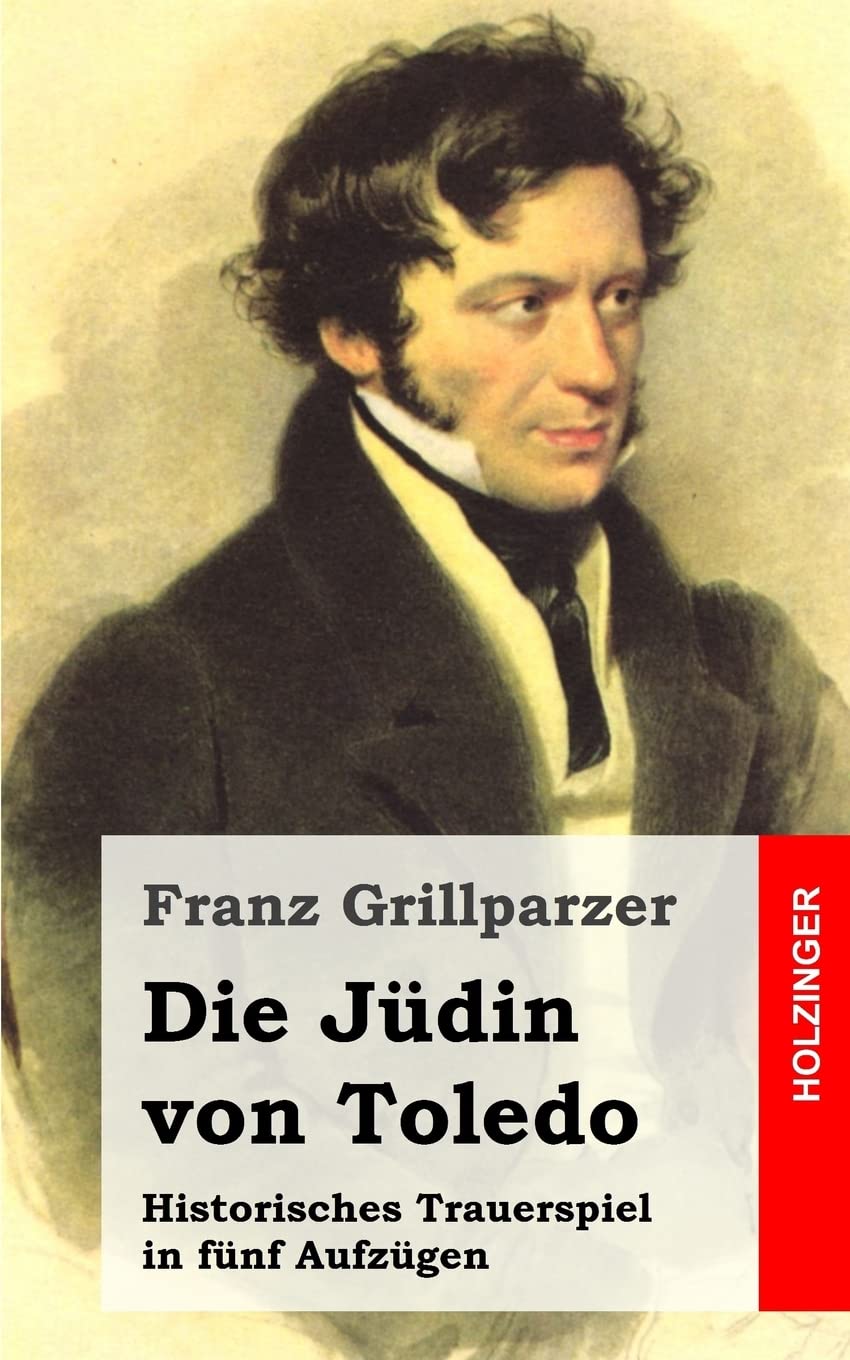 Die Jüdin von Toledo: Historisches Trauerspiel in fünf Aufzügen book