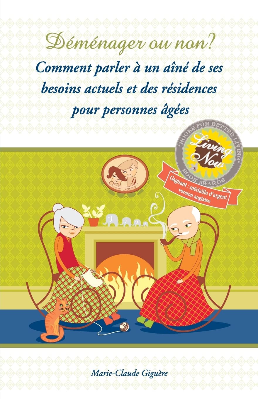 Demenager ou non?: Comment parler a un aine de ses besoins actuels et des residences pour personnes agees Social Sciences