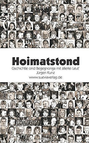 Hoimatstond: Gschichtle ond Begegnonga mit ällerlei Leut' Essays & Short Stories