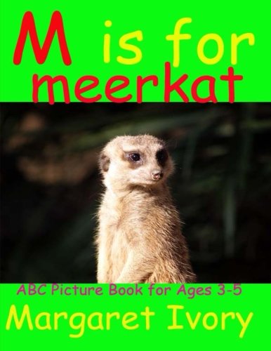 M is for Meerkat: ABC Picture Book for Ages 3 - 5 Non-fiction