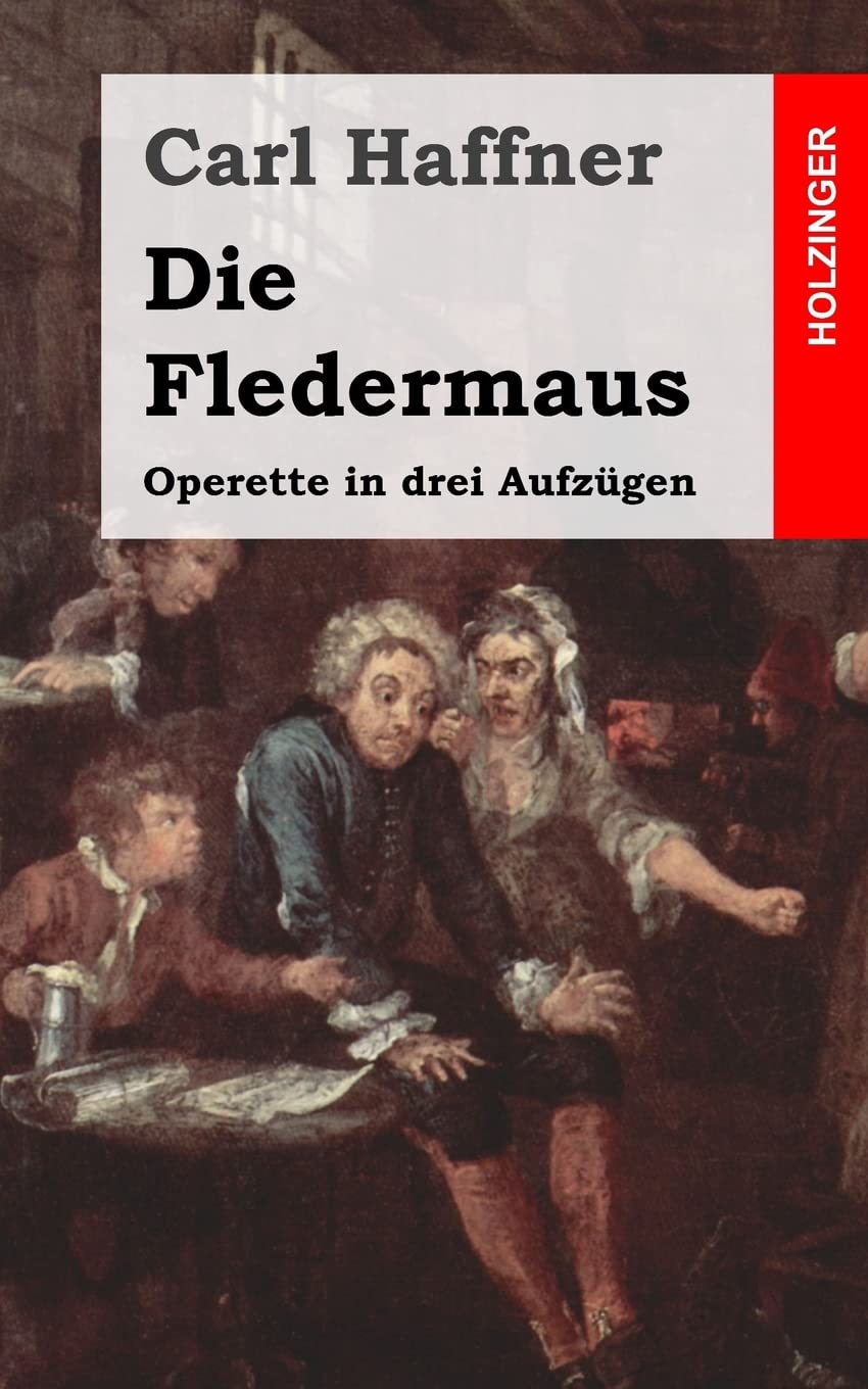 Die Fledermaus: Operette in drei Aufzügen Arts & Music