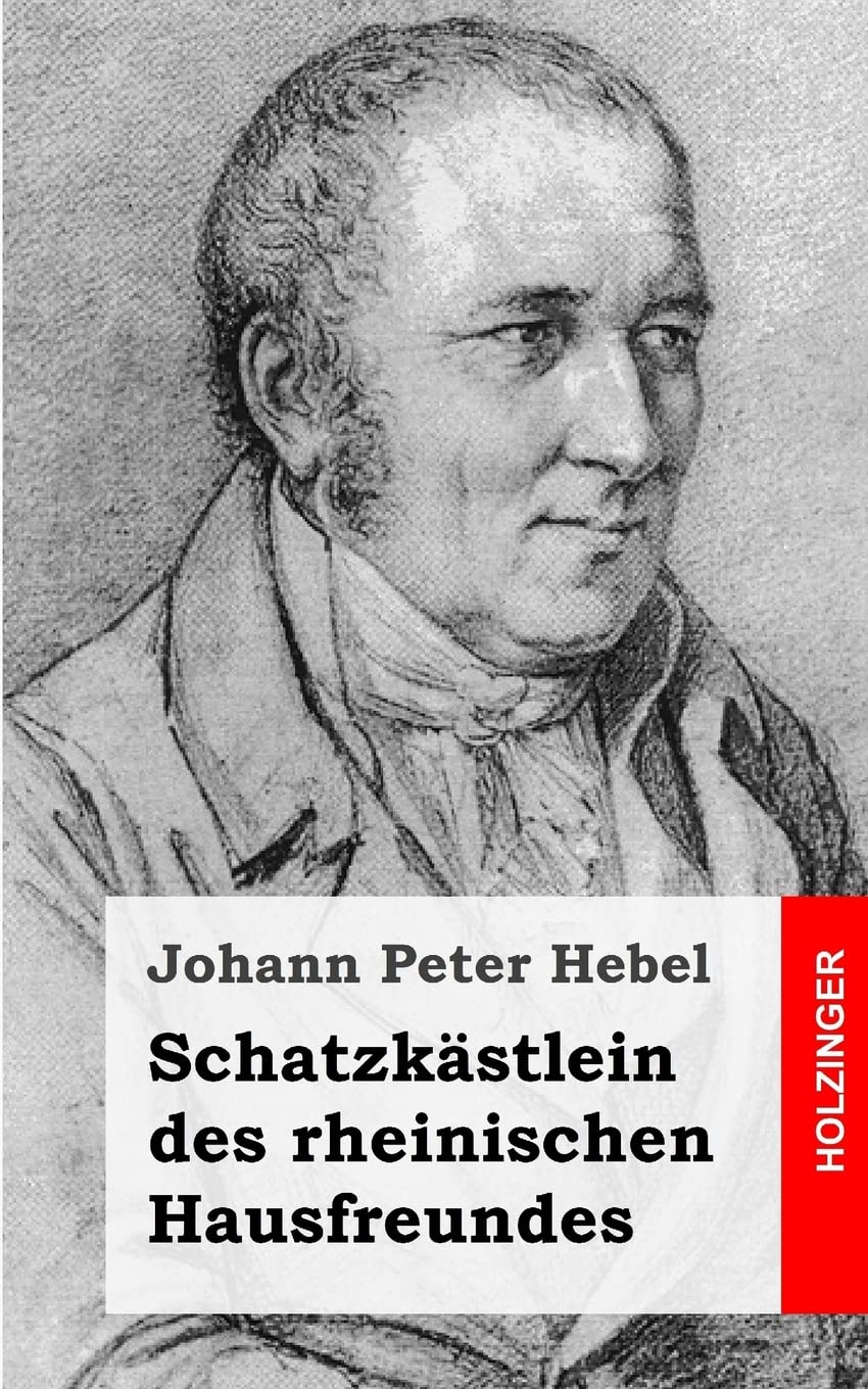 Schatzkästlein des rheinischen Hausfreundes Classics