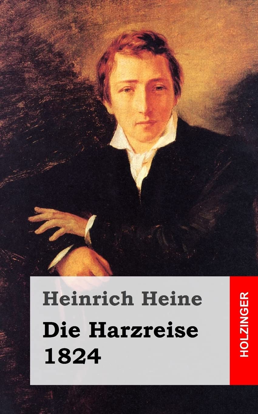 Die Harzreise. 1824 Classics