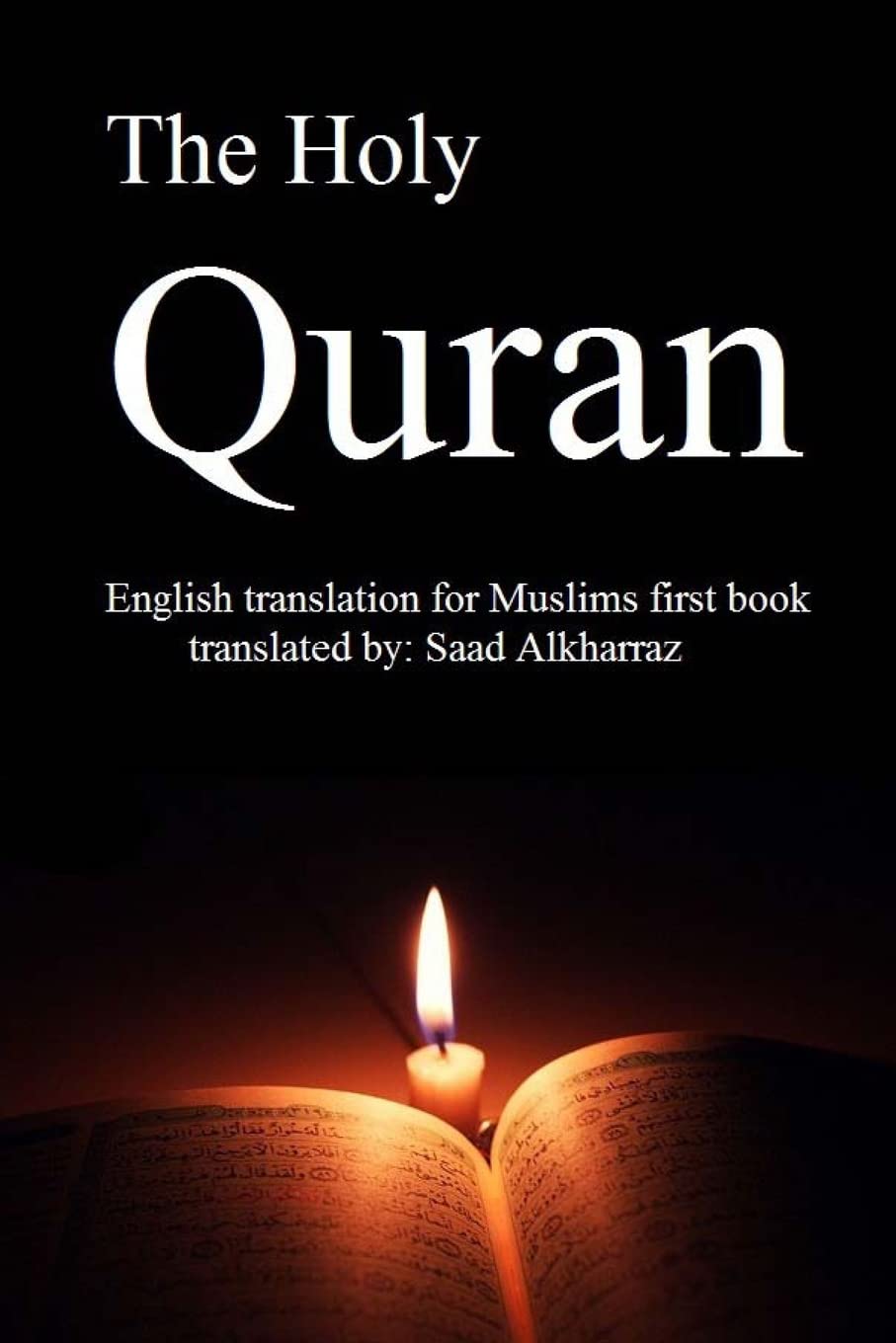 The Holy Quran: English translation of Muslims first book Religion & Esotericism