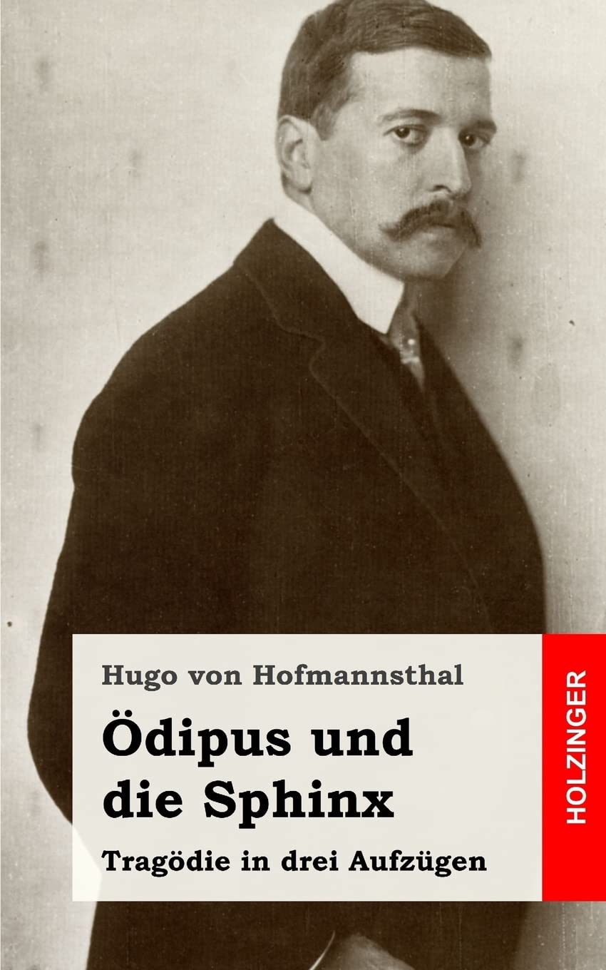Ödipus und die Sphinx: Tragödie in drei Aufzügen Drama