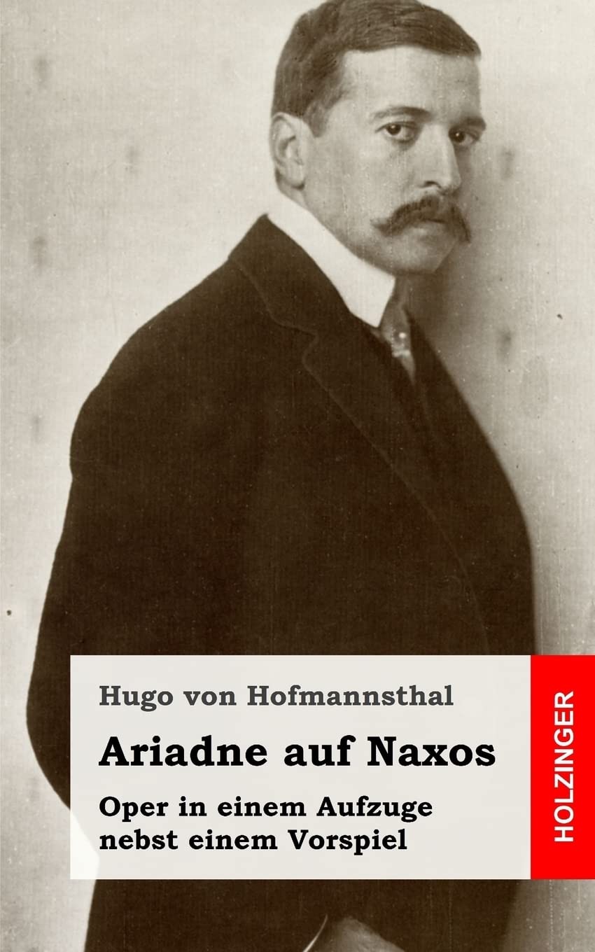 Ariadne auf Naxos: Oper in einem Aufzuge nebst einem Vorspiel Arts & Music