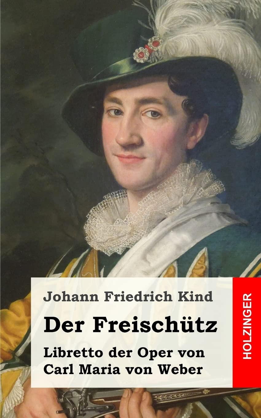 Der Freischütz: Romantische Oper in drei Aufzügen book
