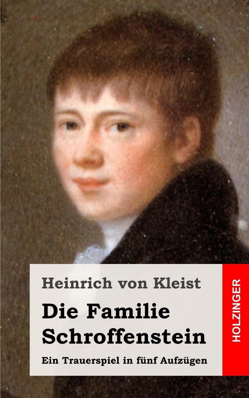 Die Familie Schroffenstein: Ein Trauerspiel in fünf Aufzügen Drama