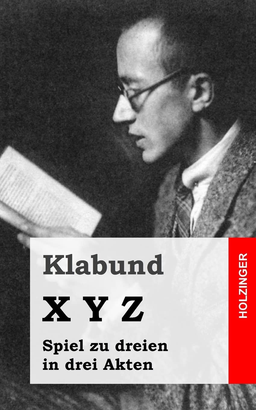 Xyz: Spiel zu dreien in drei Akten Drama