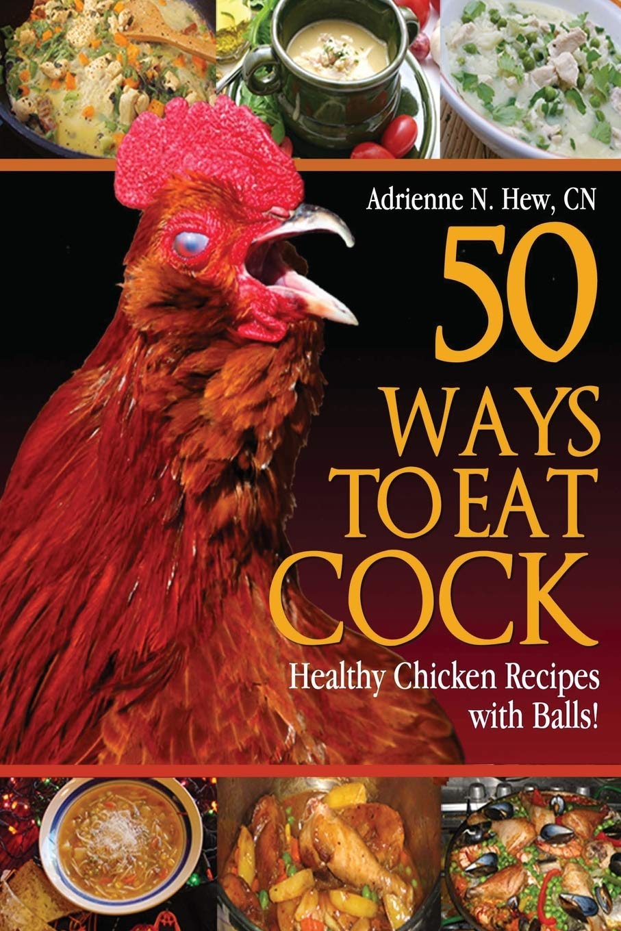50 Ways to Eat Cock: Healthy Chicken Recipes with Balls! Books