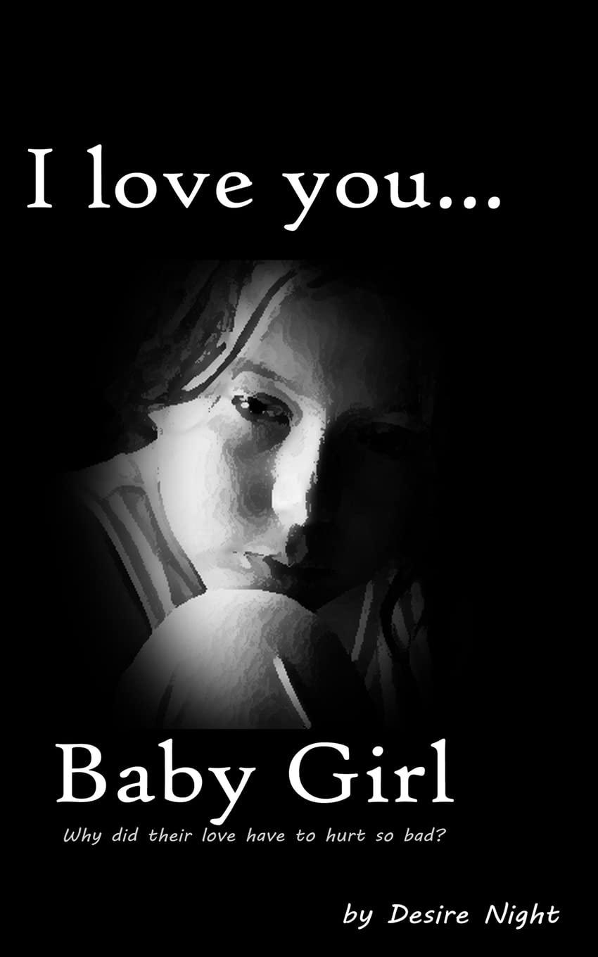 I Love You Baby Girl: A Heartbreaking True Story of Child Abuse (Not a Victim... But a Survivor, Band 1) Parents & Children