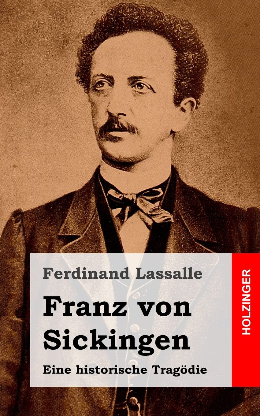Franz von Sickingen: Eine historische Tragödie Drama