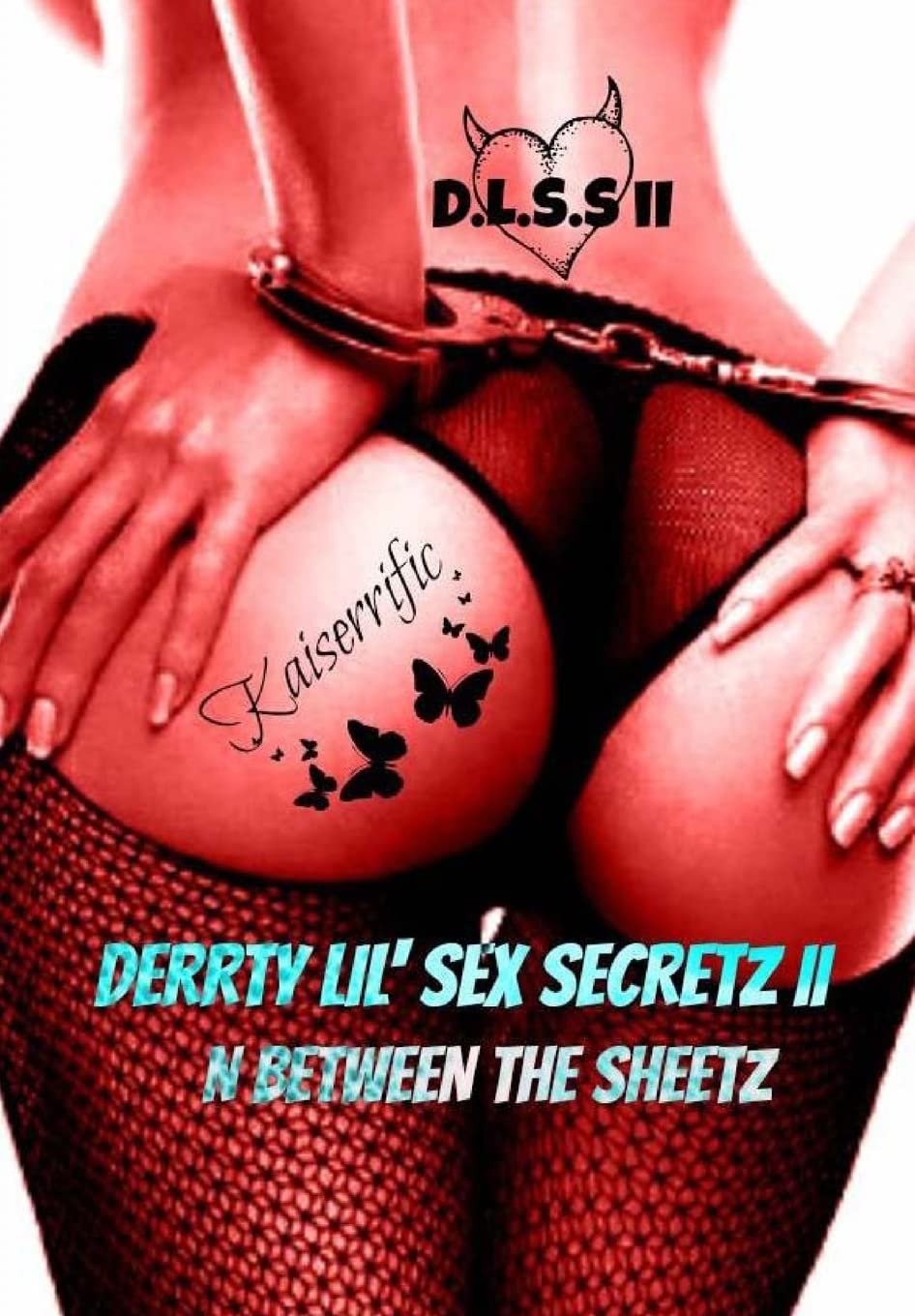 Derrty Lil' Sex Secretz II: N Between The Sheetz Eroticism