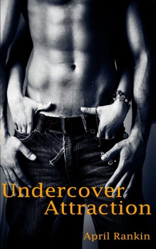 Undercover Attraction (The Undercover Series, Band 1) Contemporary Romance