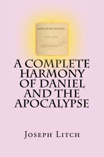 A Complete Harmony of Daniel and the Apocalypse Religion & Esotericism