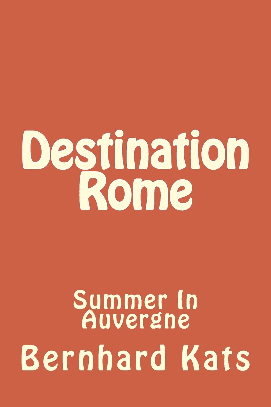 Destination Rome: Summer In Auvergne Travel