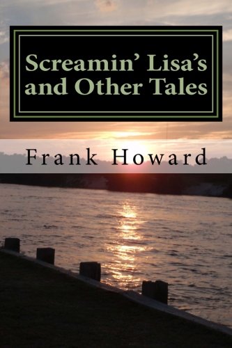Screamin' Lisa's and Other Tales: Introducing Paco Muldoon & the North Creek Irregulars Essays & Short Stories