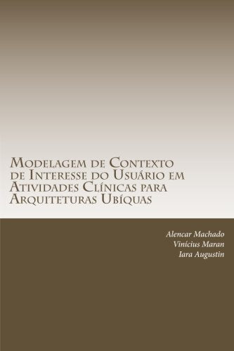 Modelagem de Contexto de Interesse do Usuário em Atividades Clínicas para Arquiteturas Ubíquas Computer Science