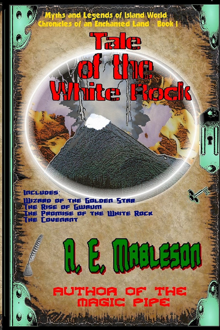 Tale of the White Rock: Book I Of the Tales of Island World Series Books