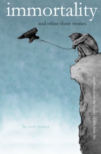 IMMORTALITY (and other short stories): meditations on the beauty of this finite life Essays & Short Stories