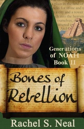 Bones of Rebellion (Generations of Noah, Band 2) Religion & Esotericism